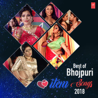 Best Of Bhojpuri Item Songs 2018