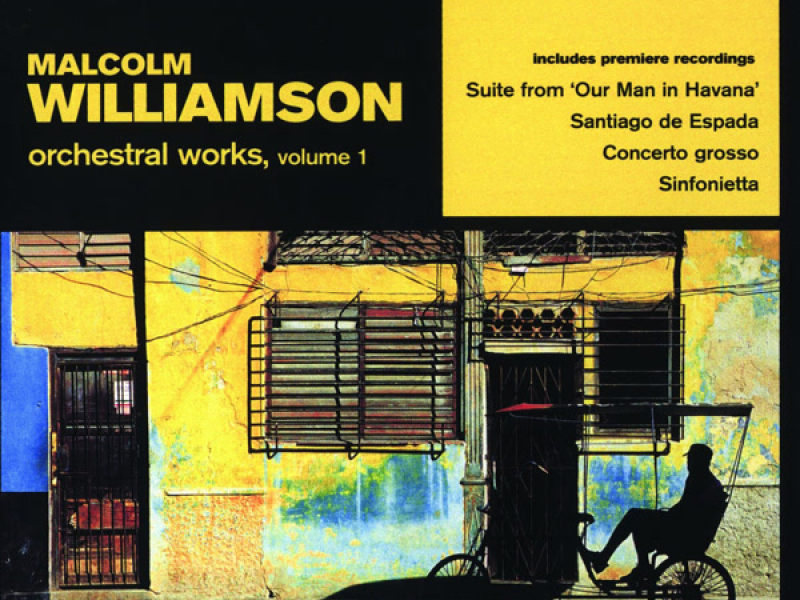 Williamson: Santiago de Espada, Our Man in Havana Suite, Concerto Grosso & Sinfonietta