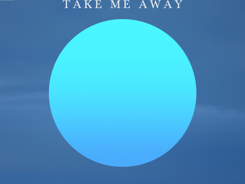 Take Me Away (Single)