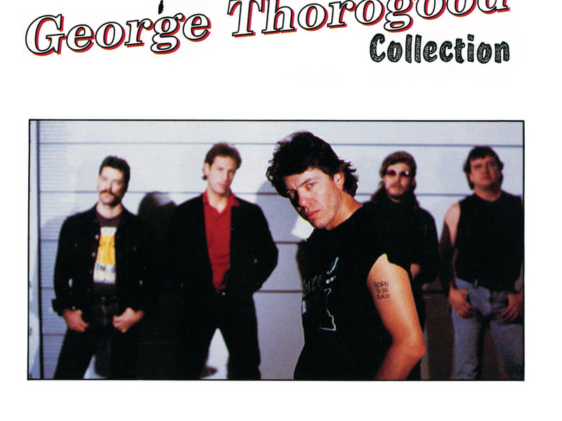 The George Thorogood Collection