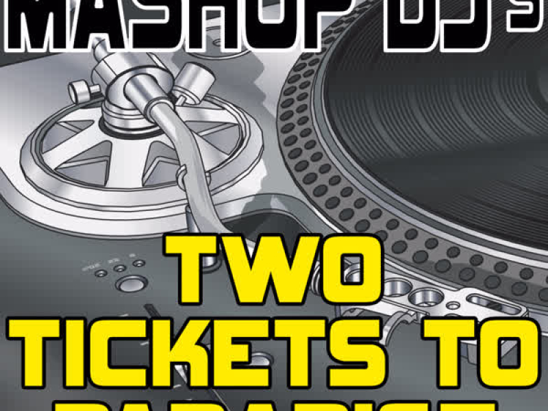 Two Tickets To Paradise (Remix Tools For Mash-Ups)