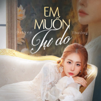 Em Muốn Tự Do (Single)