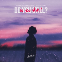 Do You Still? (feat. Myah Marie) (Single)