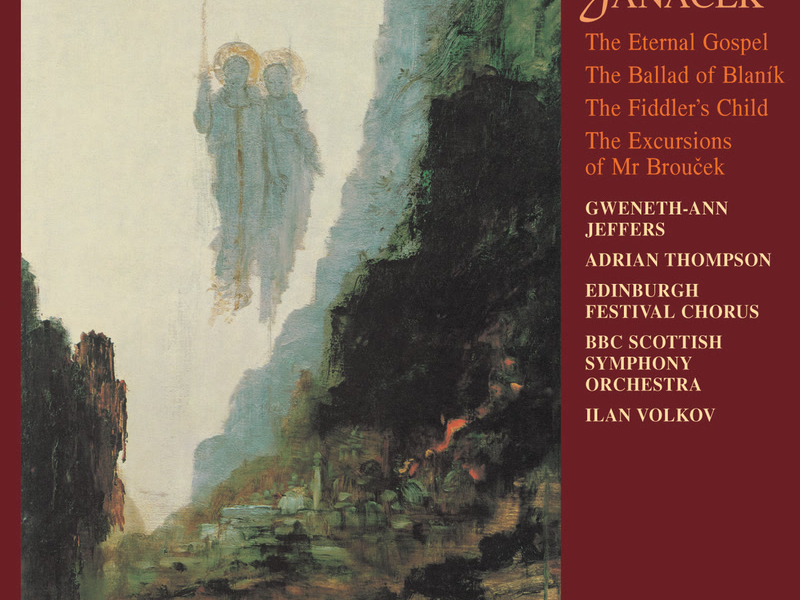 Janáček: Mr Brouček Suite, The Eternal Gospel & Other Orchestral Music