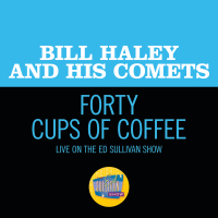 Forty Cups Of Coffee (Live On The Ed Sullivan Show, April 28, 1957) (Single)