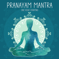 Pranayam Mantra (One Hour Chanting) (Single)