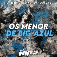 Os Menor da Big Azul (Single)