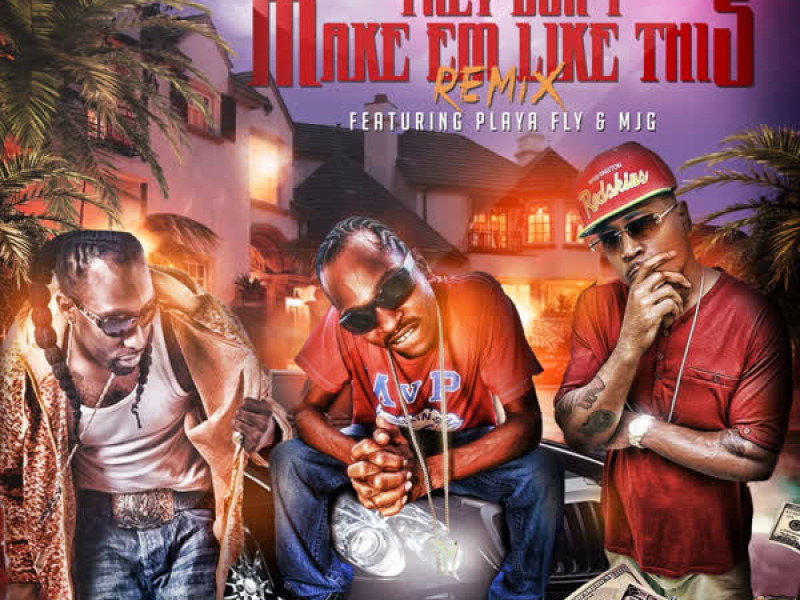 They Don't Make Em Like This (feat. Playa Fly & Mjg) (Single)