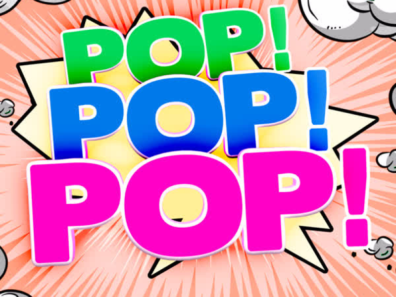 Pop! Pop! Pop!