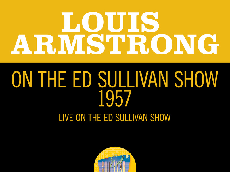 Louis Armstrong On The Ed Sullivan Show 1957 (Live On The Ed Sullivan Show, 1957) (Single)