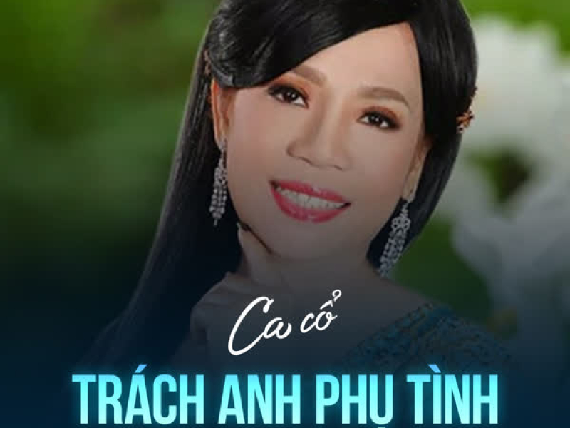 Trách Anh Phụ Tình (Single)