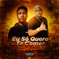 Eu Só Quero Te Comer (Single)