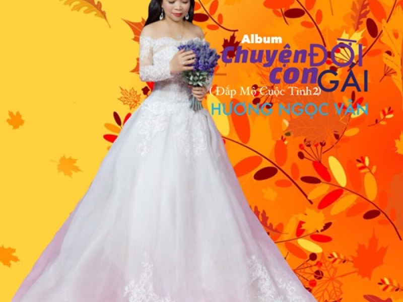 Chuyện Đời Con Gái (Đắp Mộ Cuộc Tình 2) (EP)