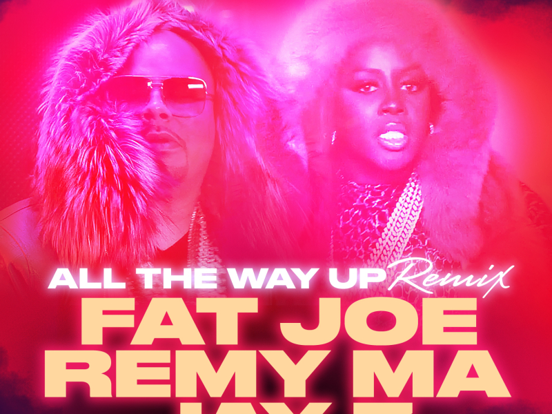 All The Way Up (Remix) (feat. French Montana & Infared)