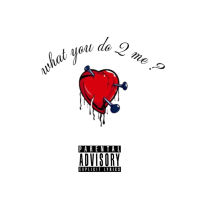 What You Do 2 Me (Single)