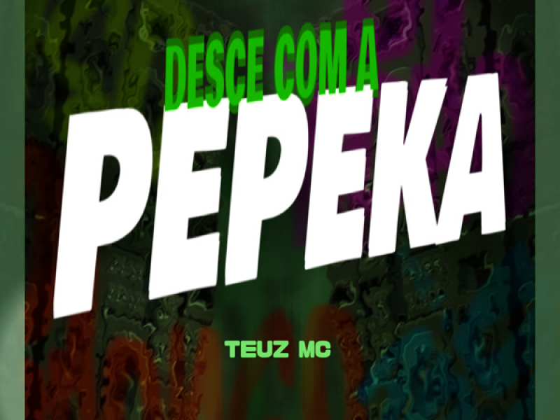 Desce com a Pepeka (Single)