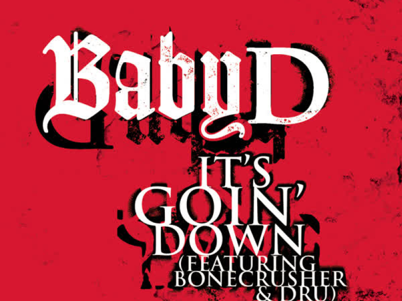 It's Goin' Down (featuring BoneCrusher & Dru) (Single)