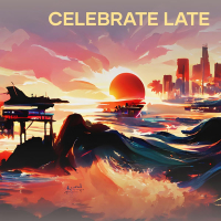 Celebrate Late (Single)