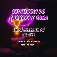 Sequência do Empurra e Toma x Eu Tô Chapada Eu Tô Lokona (Single)