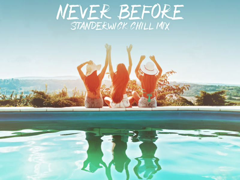 Never Before (STANDERWICK Chill Mix) (Single)