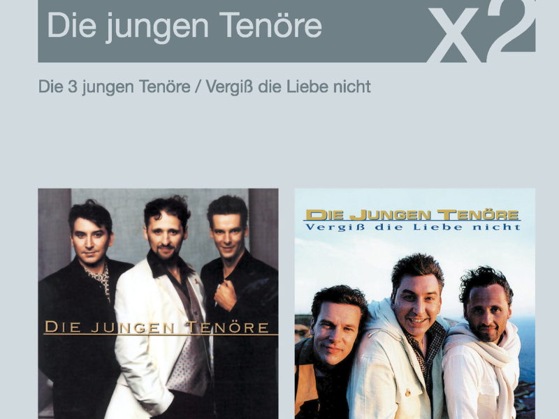 Die 3 Jungen Tenöre / Vergiß die Liebe nicht