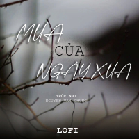 Mưa Của Ngày Xưa (Lofi Verse) (Single)