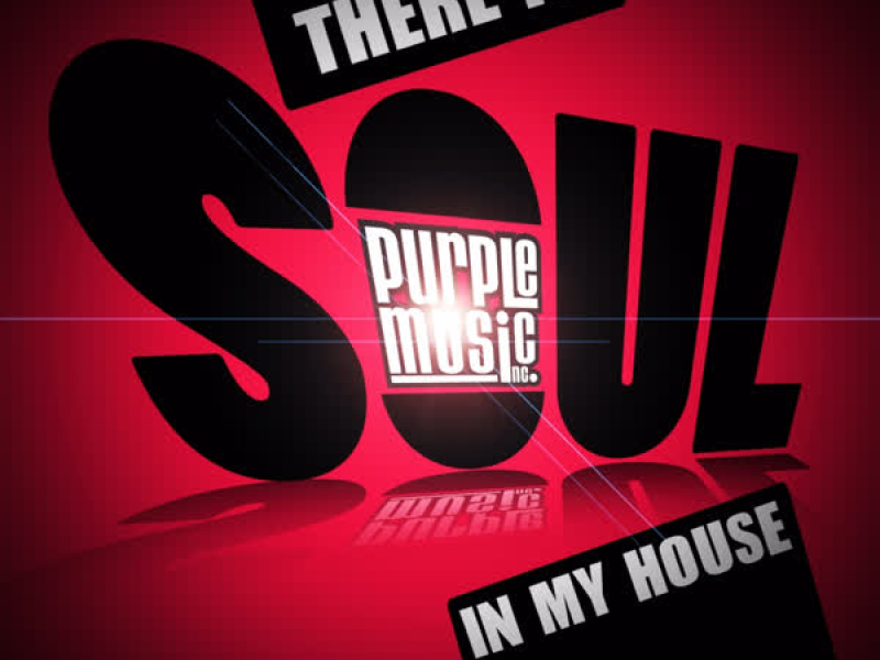 There Is Soul in My House