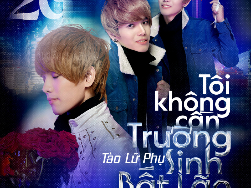 Tôi Không Cần Trường Sinh Bất Lão (Single)