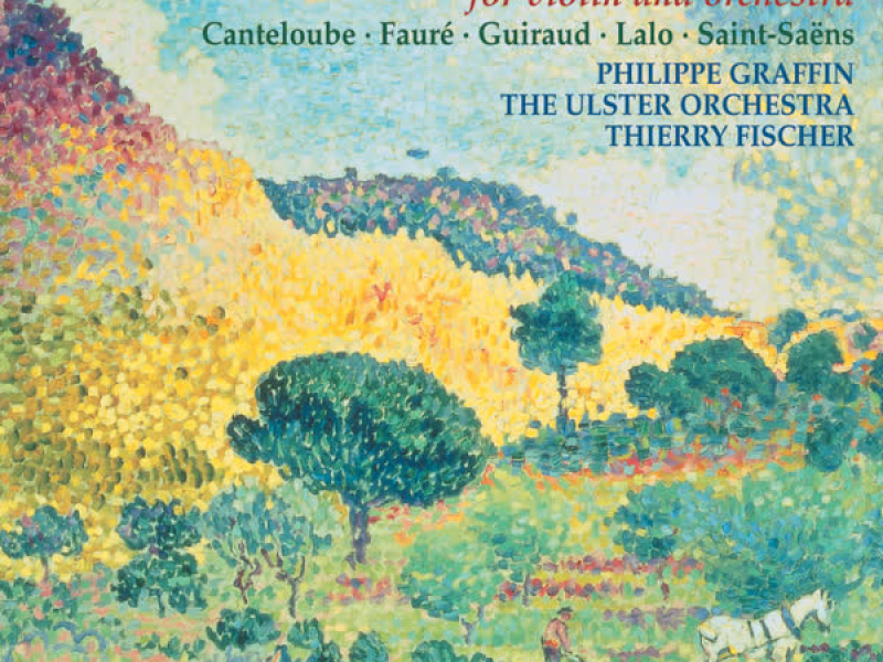 Rare French Works: Fauré: Violin Concerto – Canteloube: Poème etc.