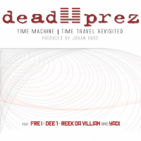 Dead Prez Time Travel Revisited (John Hugo Remix)