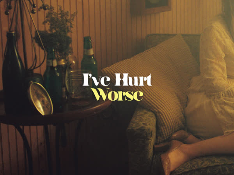 I've Hurt Worse (Single)