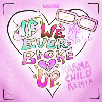 If We Ever Broke Up (Karma Child Remix) (Single)