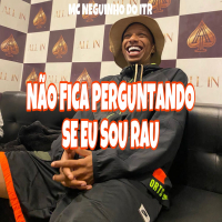 NAO FICA PERGUNTANDO SE EU SOU RAU (Single)