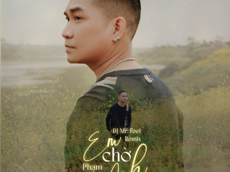 Em Chờ Anh (DJ Mr. Feel Remix) (Single)