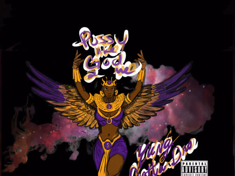 Pussy Like God 2 Me (Single)