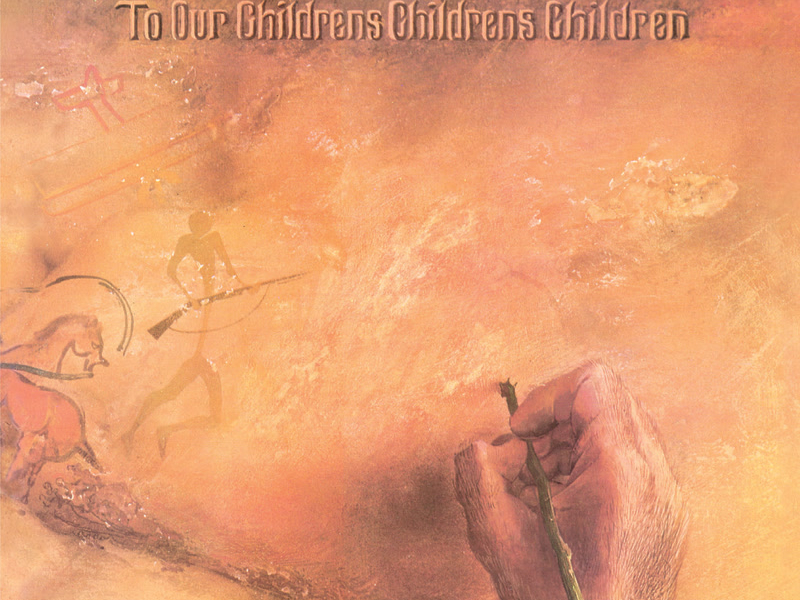 To Our Children's Children's Children