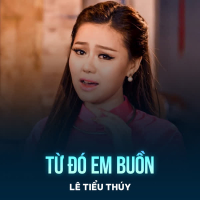 Từ Đó Em Buồn (Single)
