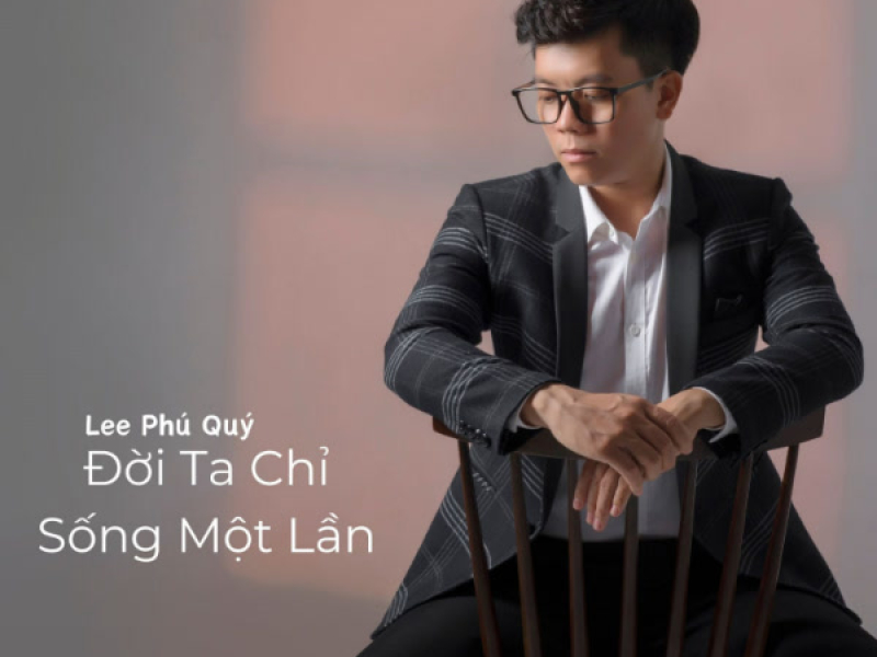 Đời Ta Chỉ Sống Một Lần (Single)