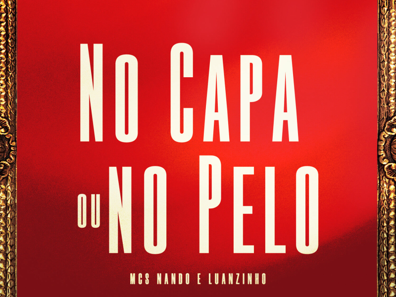 No Capa ou No Pelo (Single)