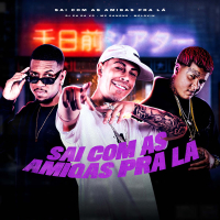 Sai Com As Amigas Pra Lá (Single)