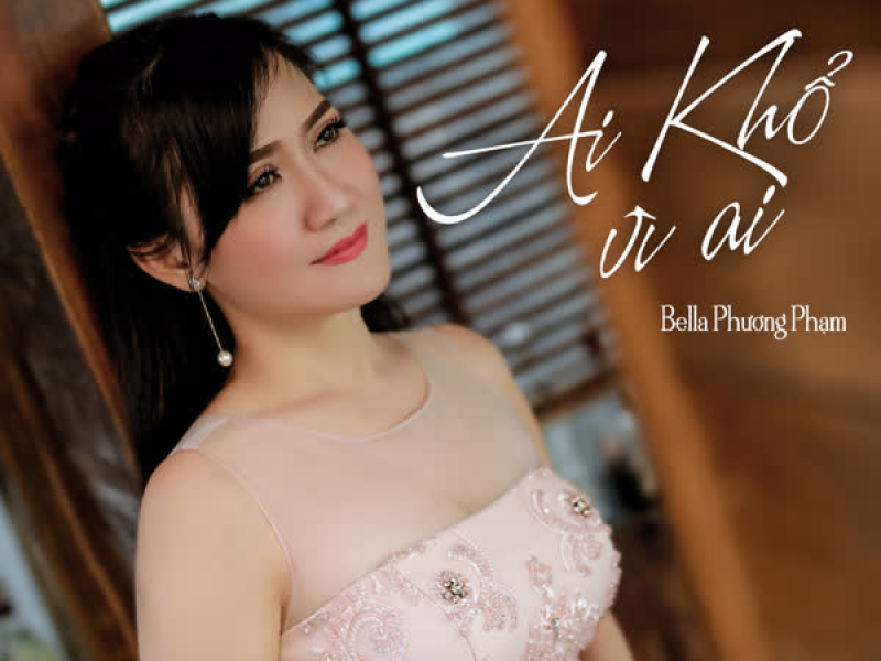 Ai Khổ Vì Ai (Single)
