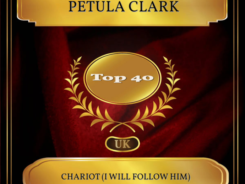 Chariot (I Will Follow Him) (UK Chart Top 40 - No. 39) (Single)