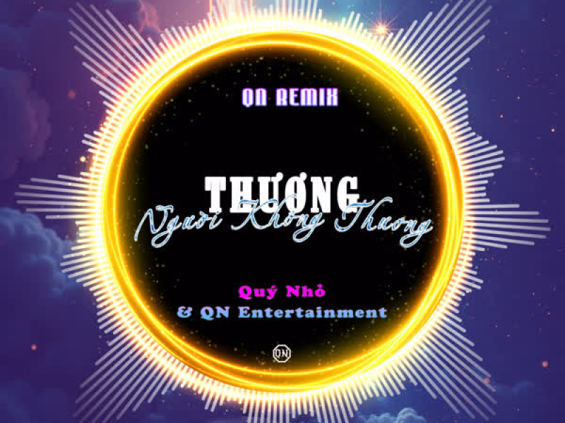 Thương Người Không Thương (Quý Nhỏ Remix) (Single)