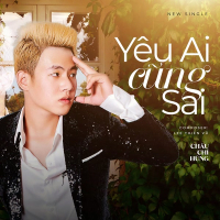 Yêu Ai Cũng Sai (Single)