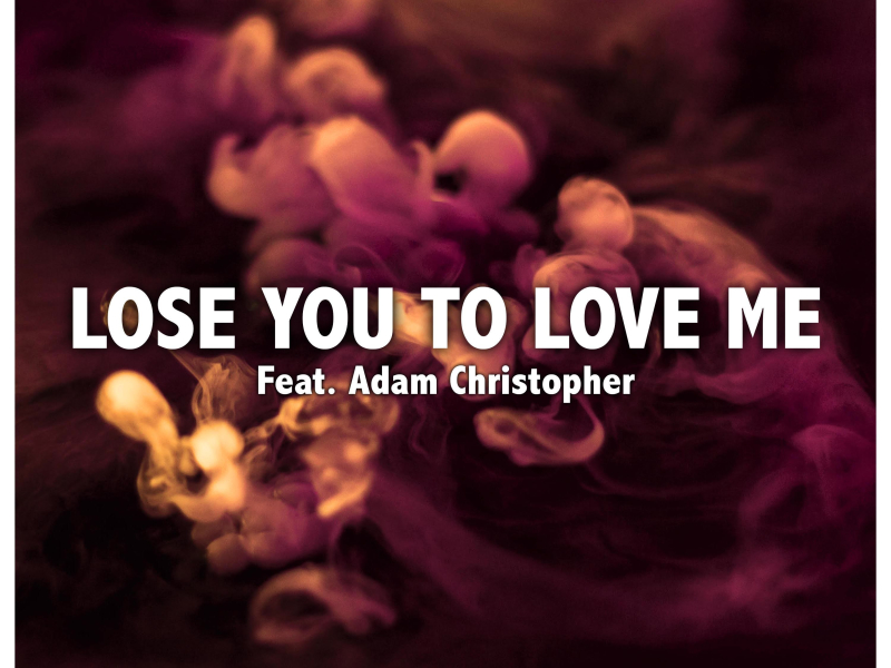 Lose You to Love Me (Single)