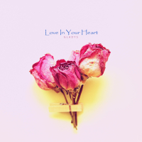 Love In Your Heart (Single)