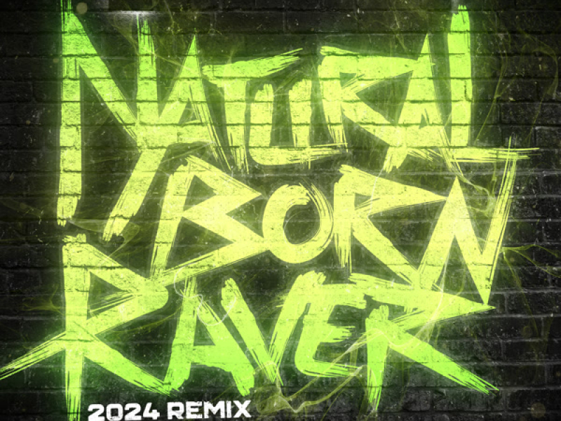 Natural Born Raver (2024 Remix) (Single)