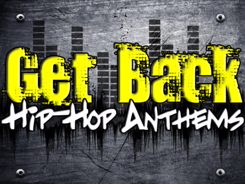 Get Back: Hip-Hop Anthems