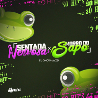 Sentada Nervosa x Morro do Sapo (Single)