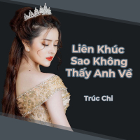 Liên Khúc Sao Không Thấy Anh Về (Single)